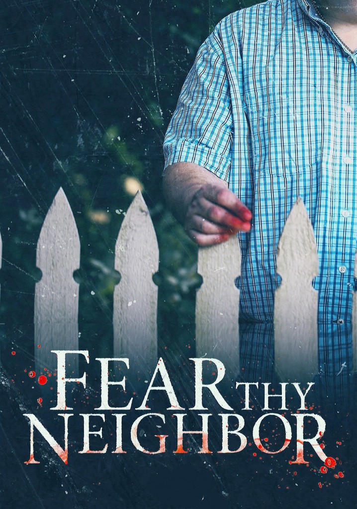 Fear Thy Neighbor streaming tv show online